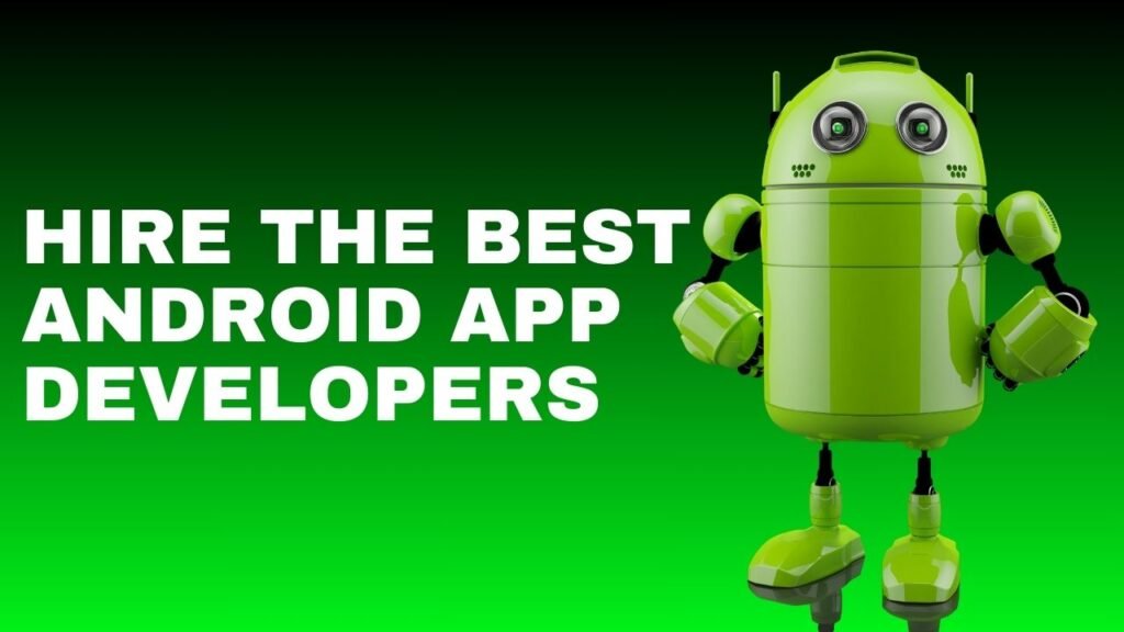 Hire The Best Android App Developers