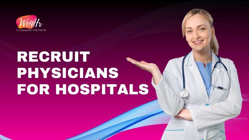 How to Recruit Physicians for Hospitals and Clinics