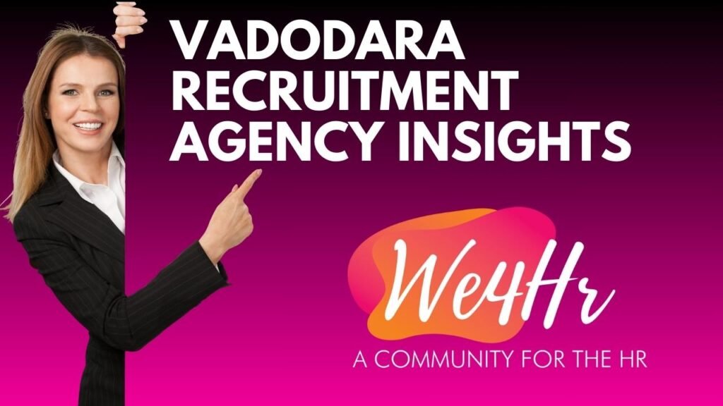 Vadodara Recruitment Agency Insights