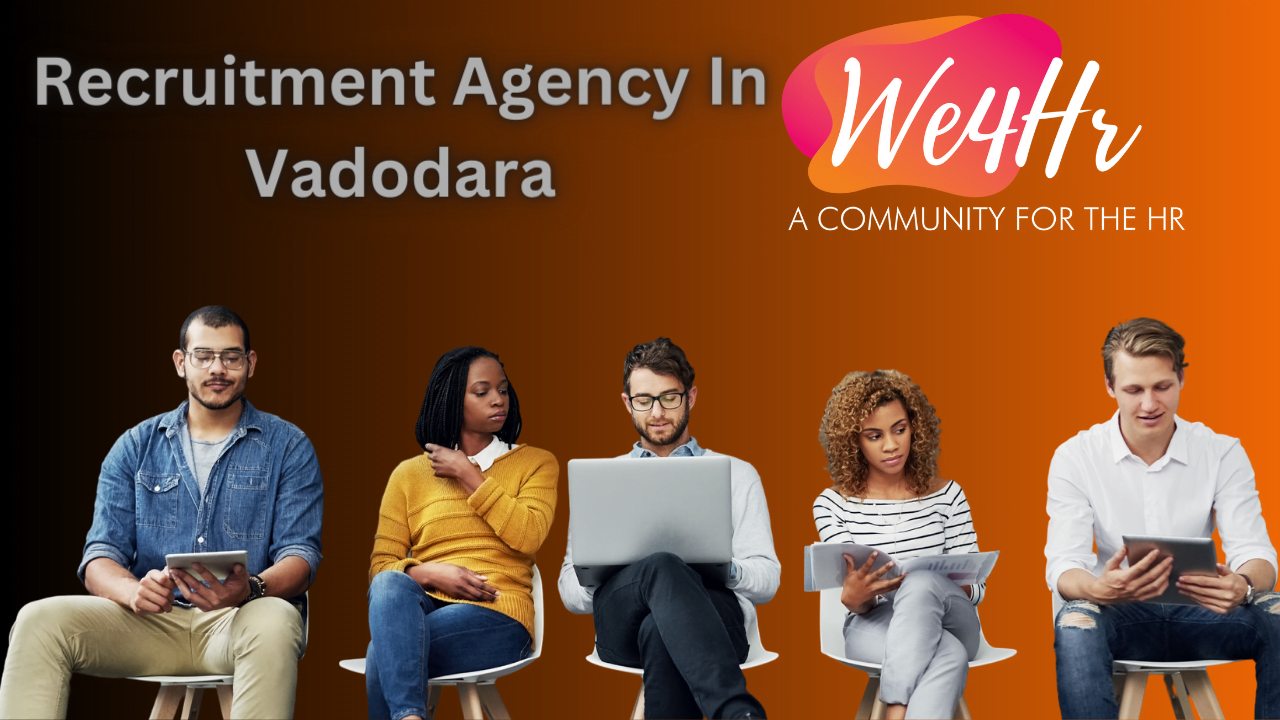 Best Recruitment Agency in Vadodara WE4HR